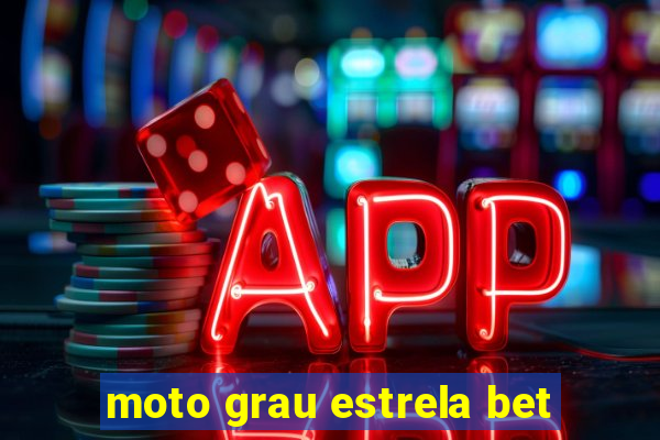 moto grau estrela bet